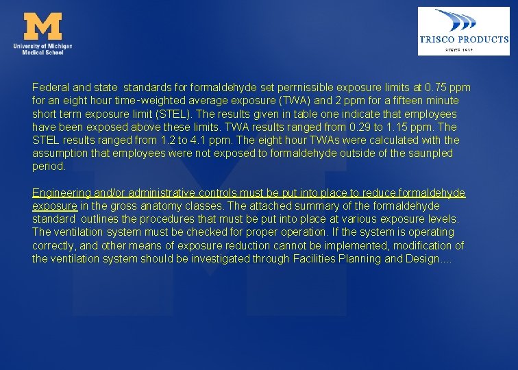 Federal and state standards formaldehyde set perrnissible exposure limits at 0. 75 ppm for