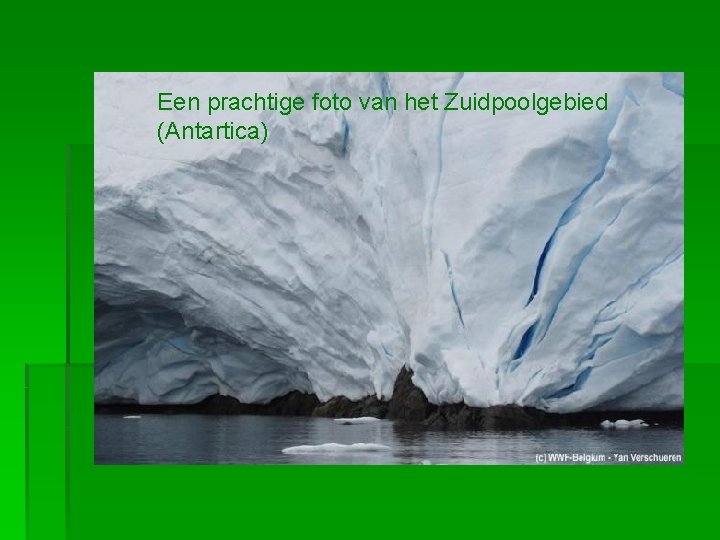 Een prachtige foto van het Zuidpoolgebied (Antartica) 