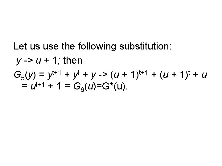 Let us use the following substitution: y -> u + 1; then G 5(y) Let us use the following substitution: y -> u + 1; then G 5(y)
