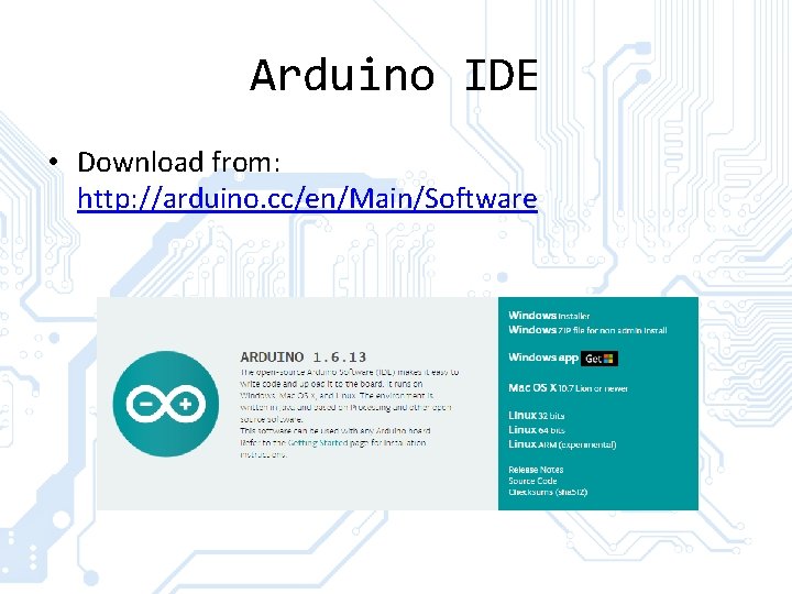 Arduino IDE • Download from: http: //arduino. cc/en/Main/Software 