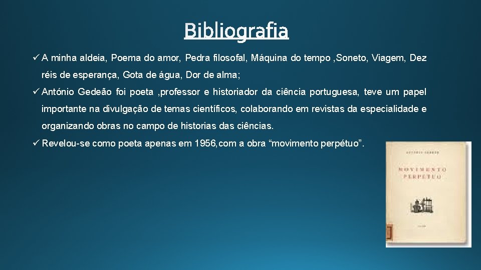 ü A minha aldeia, Poema do amor, Pedra filosofal, Máquina do tempo , Soneto,