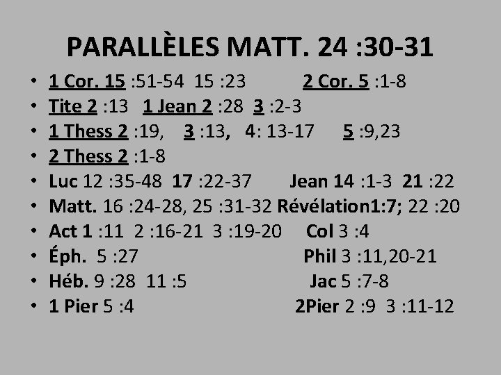 PARALLÈLES MATT. 24 : 30 -31 • • • 1 Cor. 15 : 51
