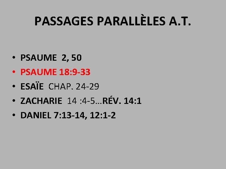 PASSAGES PARALLÈLES A. T. • • • PSAUME 2, 50 PSAUME 18: 9 -33