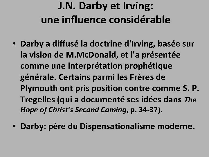  J. N. Darby et Irving: une influence considérable • Darby a diffusé la