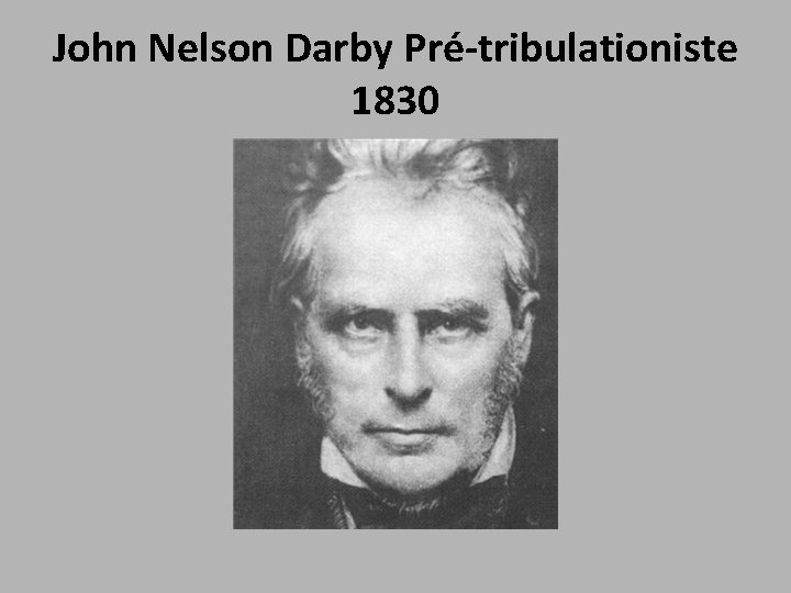 John Nelson Darby Pré-tribulationiste 1830 