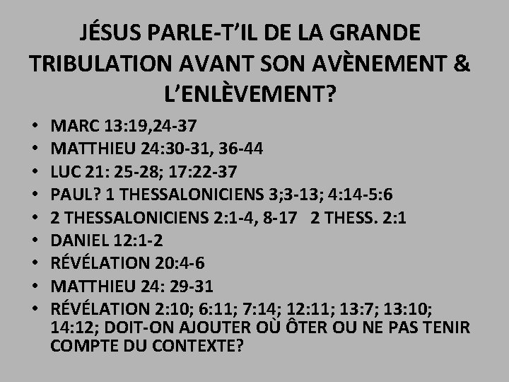 JÉSUS PARLE-T’IL DE LA GRANDE TRIBULATION AVANT SON AVÈNEMENT & L’ENLÈVEMENT? • • •