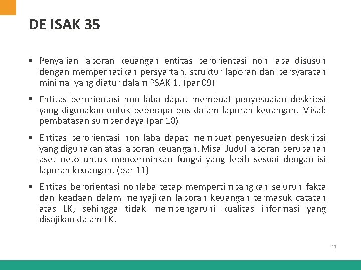 DE ISAK 35 § Penyajian laporan keuangan entitas berorientasi non laba disusun dengan memperhatikan