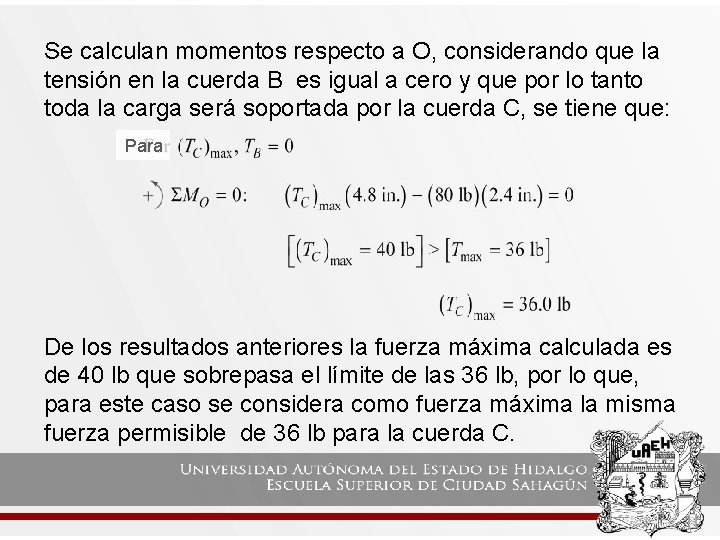 Se calculan momentos respecto a O, considerando que la tensión en la cuerda B
