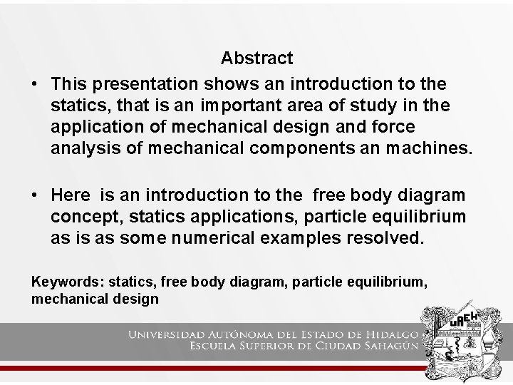 Abstract • This presentation shows an introduction to the statics, that is an important