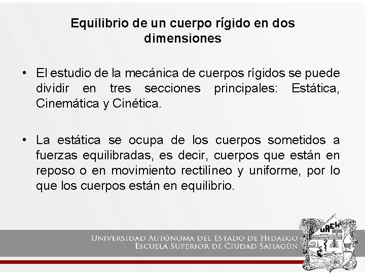 Equilibrio de un cuerpo rígido en dos dimensiones • El estudio de la mecánica