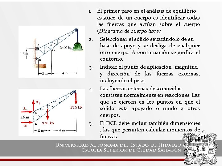 1. El primer paso en el análisis de equilibrio estático de un cuerpo es