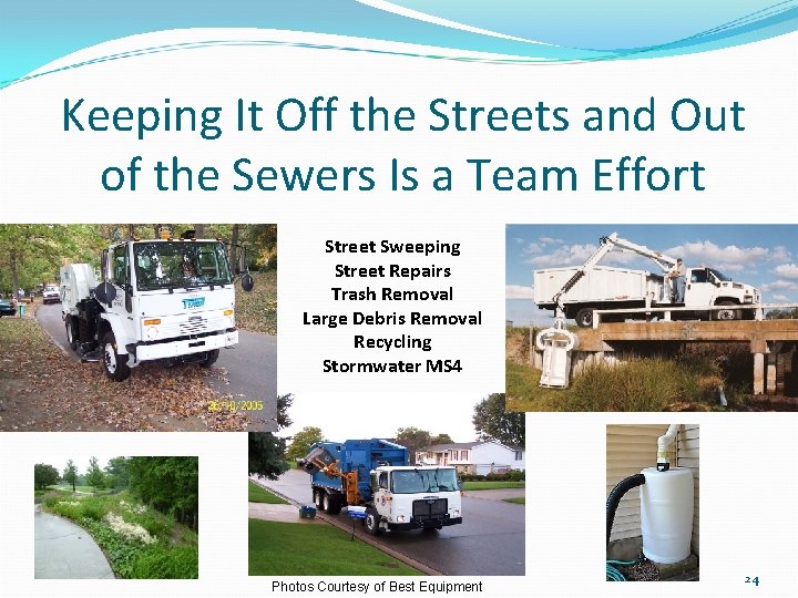 Keeping It Off the Streets and Out of the Sewers Is a Team Effort