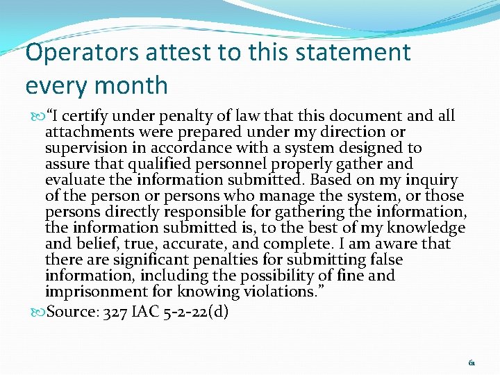 Operators attest to this statement every month “I certify under penalty of law that