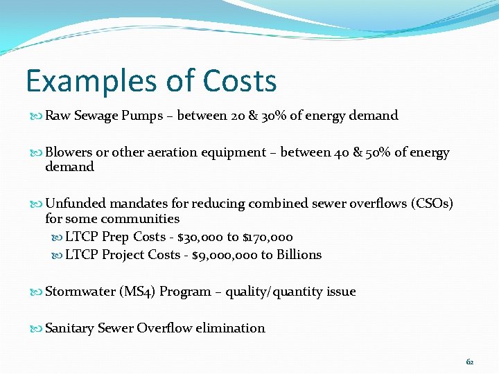 Examples of Costs Raw Sewage Pumps – between 20 & 30% of energy demand