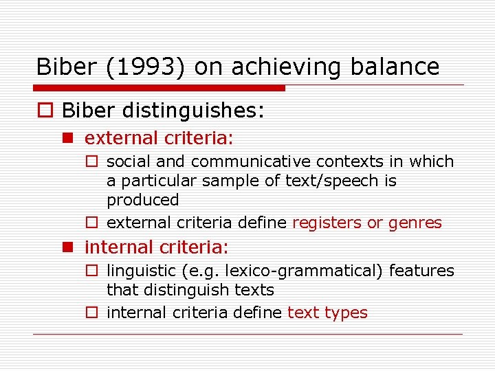Biber (1993) on achieving balance o Biber distinguishes: n external criteria: o social and