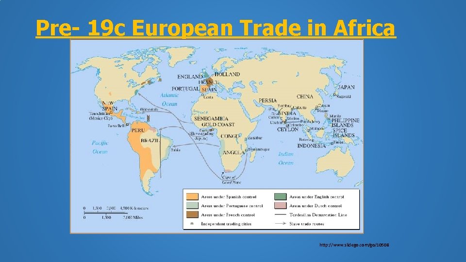 Pre- 19 c European Trade in Africa http: //www. slidego. com/go/10508 