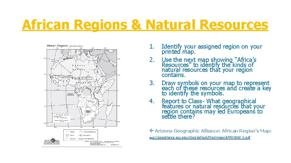 African Regions & Natural Resources 1. 2. 3. 4. Identify your assigned region on