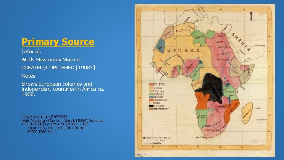 Primary Source [Africa]. Wells Missionary Map Co. CREATED/PUBLISHED [1908? ] Notes Shows European colonies