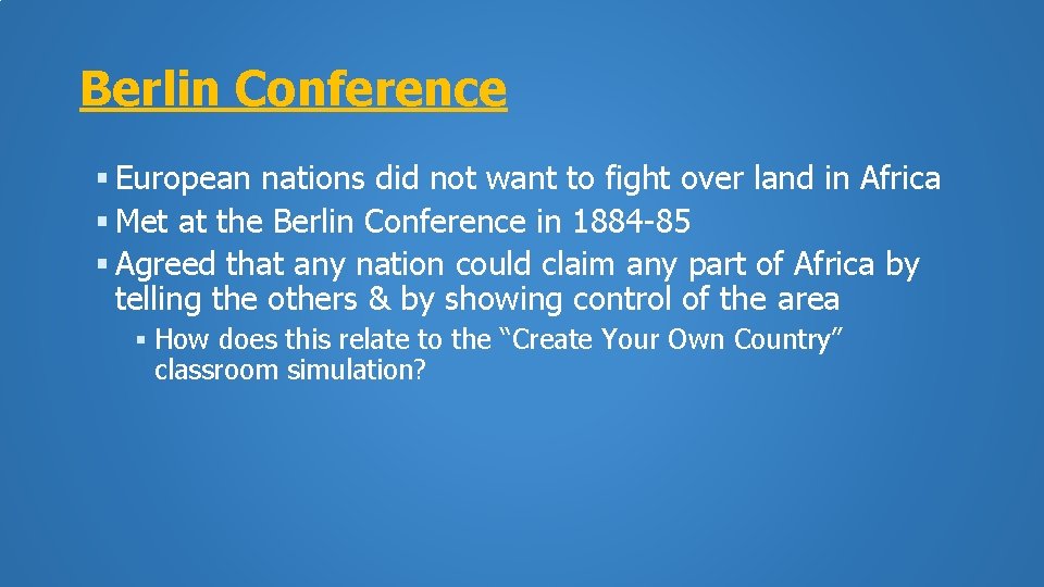 Berlin Conference European nations did not want to fight over land in Africa Met