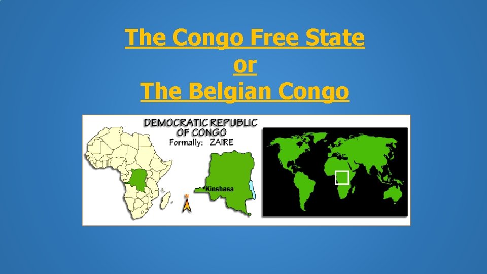 The Congo Free State or The Belgian Congo 