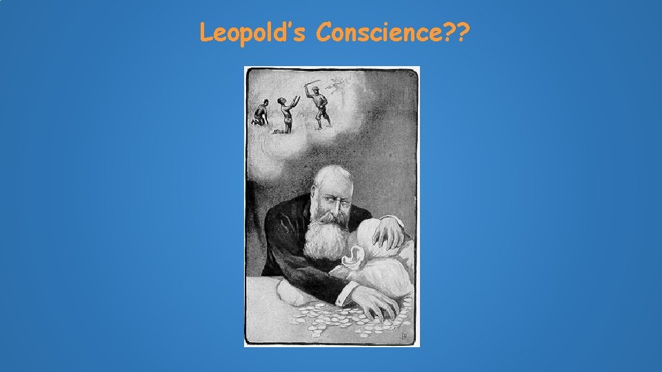 Leopold’s Conscience? ? 