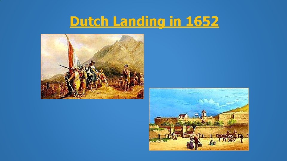 Dutch Landing in 1652 