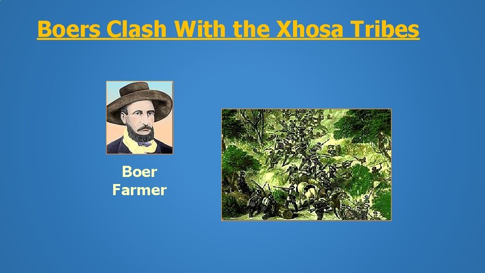 Boers Clash With the Xhosa Tribes Boer Farmer 