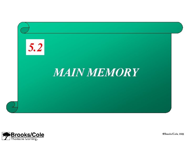 5. 2 MAIN MEMORY ©Brooks/Cole, 2003 5. 2 MAIN MEMORY ©Brooks/Cole, 2003