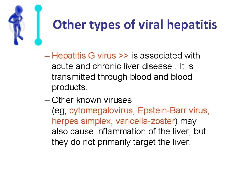 Other types of viral hepatitis – Hepatitis G virus >> is associated with acute