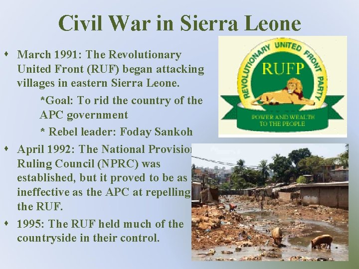 Civil War in Sierra Leone s March 1991: The Revolutionary United Front (RUF) began