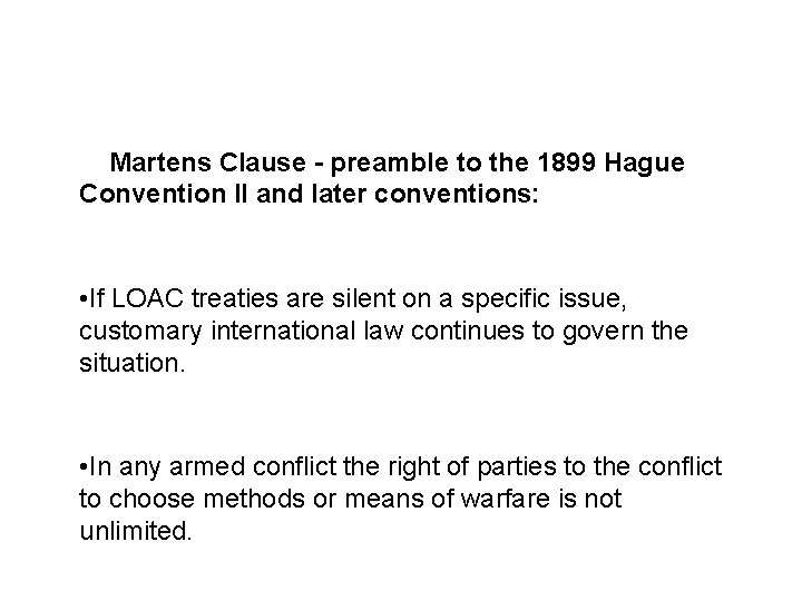 Sources and legal basis Martens Clause - preamble to the 1899 Hague Convention II