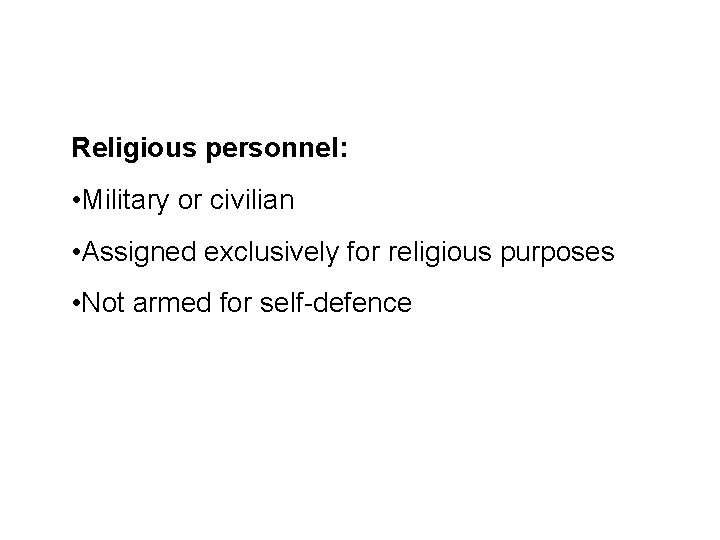 Religious personnel: • Military or civilian • Assigned exclusively for religious purposes • Not