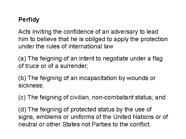 Perfidy Acts inviting the confidence of an adversary to lead him to believe that