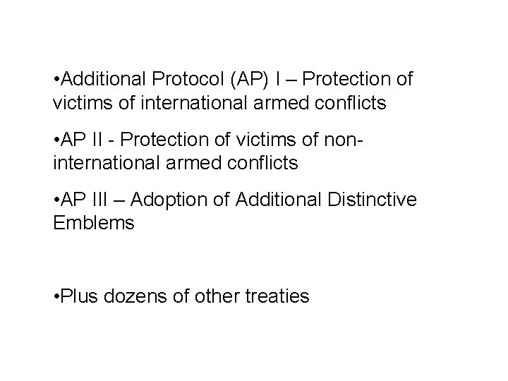 Sources and legal basis • Additional Protocol (AP) I – Protection of victims of