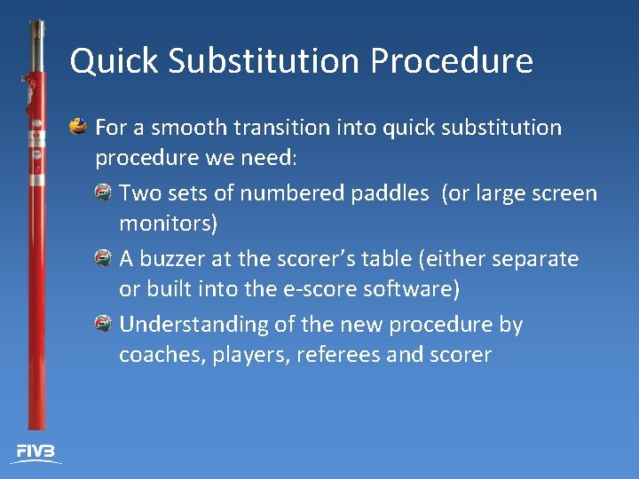 Quick Substitution Procedure For a smooth transition into quick substitution procedure we need: Two
