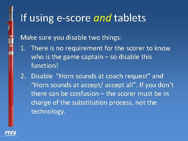 If using e-score and tablets Make sure you disable two things: 1. There is