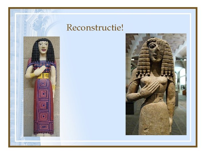 Reconstructie! 