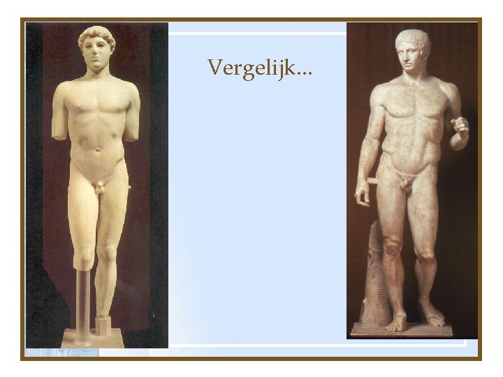 Vergelijk. . . 