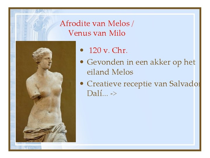 Afrodite van Melos / Venus van Milo • 120 v. Chr. • Gevonden in