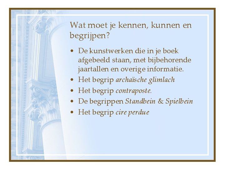 Wat moet je kennen, kunnen en begrijpen? • De kunstwerken die in je boek