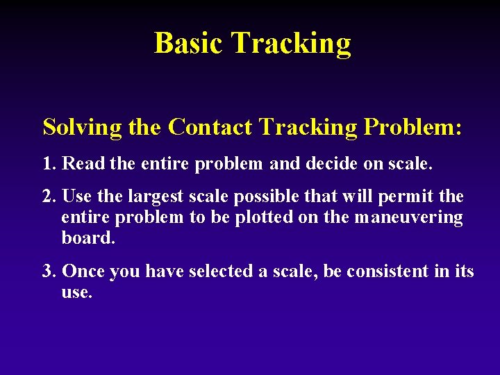 Basic Tracking Solving the Contact Tracking Problem: 1. Read the entire problem and decide