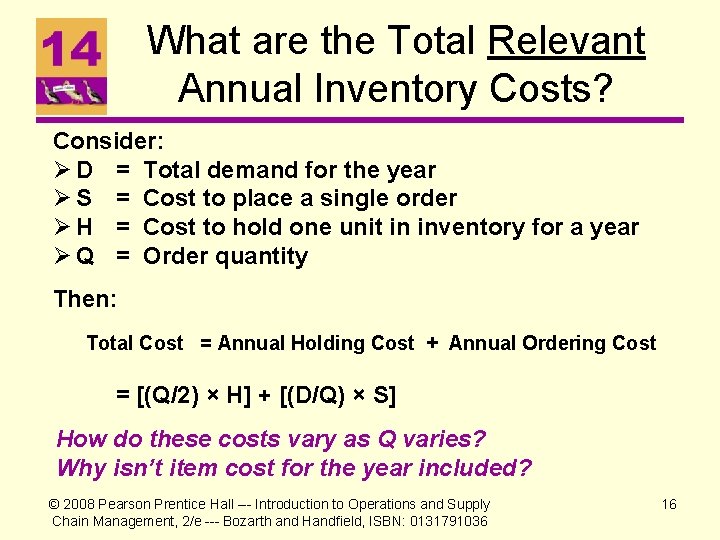 What are the Total Relevant Annual Inventory Costs? Consider: Ø D = Total demand