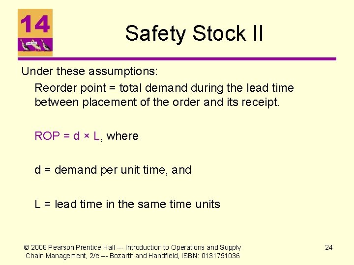 Safety Stock II Under these assumptions: Reorder point = total demand during the lead