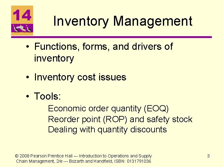 Inventory Management • Functions, forms, and drivers of inventory • Inventory cost issues •