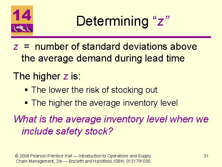 Determining “z” z = number of standard deviations above the average demand during lead