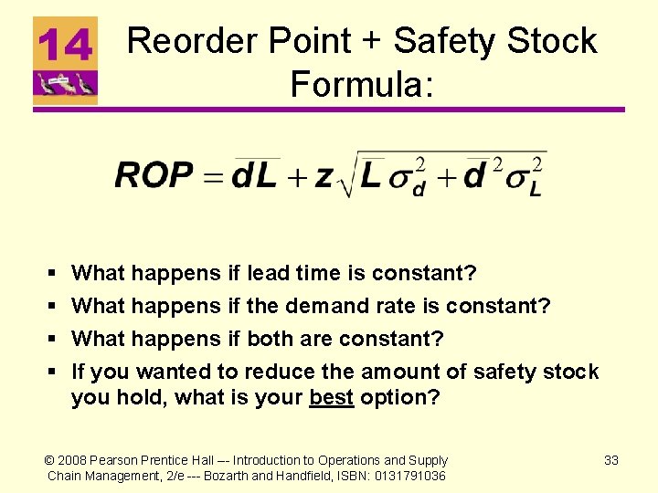 Reorder Point + Safety Stock Formula: § § What happens if lead time is