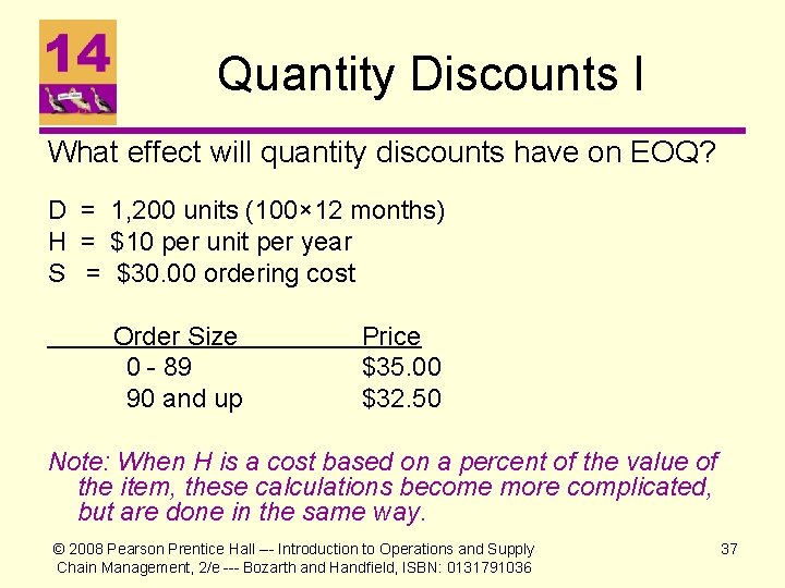 Quantity Discounts I What effect will quantity discounts have on EOQ? D = 1,