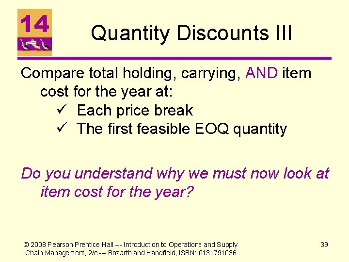 Quantity Discounts III Compare total holding, carrying, AND item cost for the year at:
