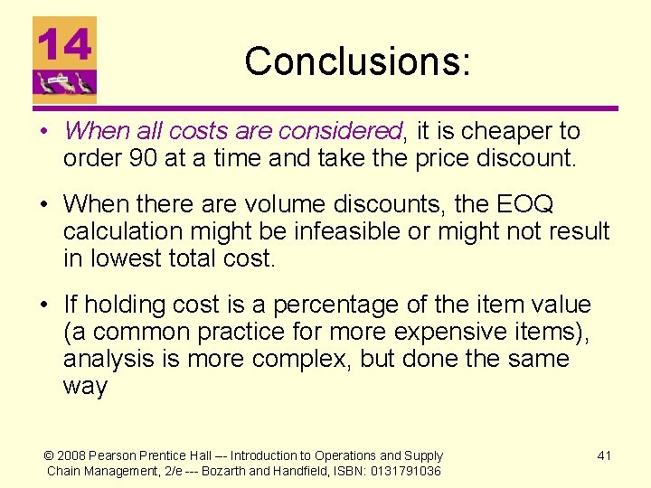 Conclusions: • When all costs are considered, it is cheaper to order 90 at