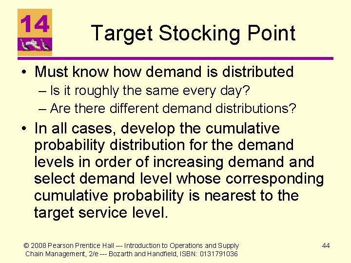 Target Stocking Point • Must know how demand is distributed – Is it roughly